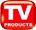 TV PRODUCTS